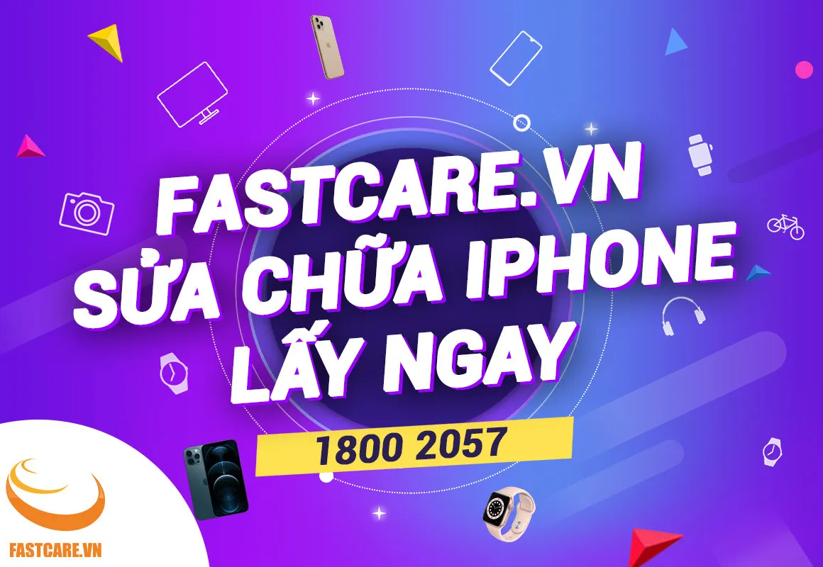 FASTCARE - Sửa chữa iPhone lấy ngay