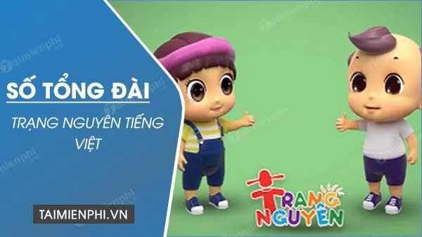 Số tổng đài Trạng Nguyên Tiếng Việt
