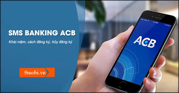 sms banking acb la gi cach dang ky huy