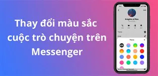 Cách thay đổi màu sắc cuộc trò chuyện trên Messenger bằng điện thoại