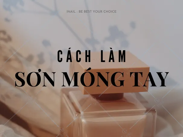 Cách làm sơn móng tay ngay tại nhà