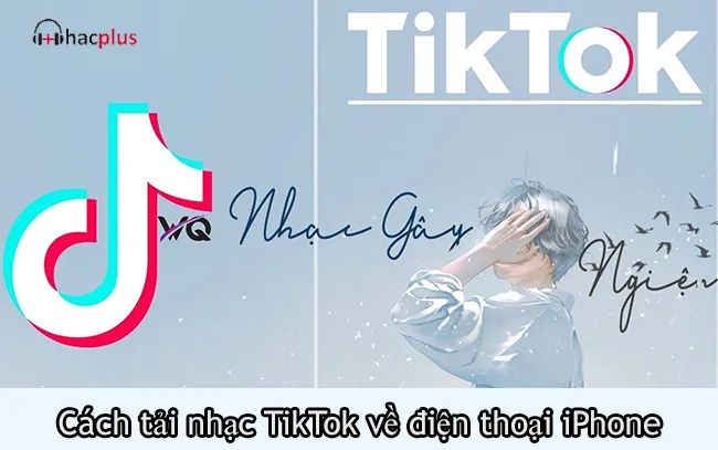  tải nhạc TikTok về điện thoại iPhone