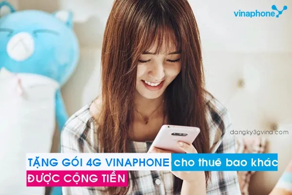 Cách tặng gói 4G Vinaphone để nhận tiền trong tài khoản