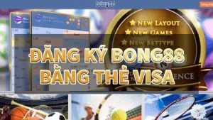 đăng ký bong88 bằng thẻ visa 01