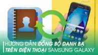 Cách đồng bộ danh bạ trên điện thoại Samsung