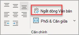 Nút ngắt dòng văn bản trong nhóm căn chỉnh