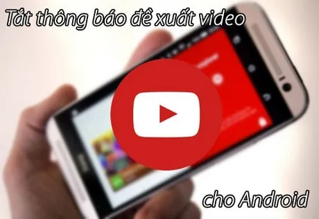 tat thong bao de xuat video tren youtube