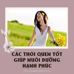 Các Thói Quen Tốt Giúp Nuôi Dưỡng Hạnh Phúc Dài Lâu