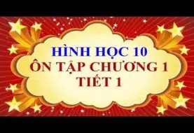 Ôn tập chương 1 hình học 10 | Bài tập có giải