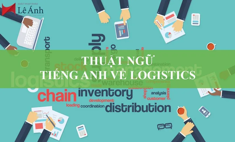 Thuật ngữ tiếng anh logistics và vận tải quốc tế