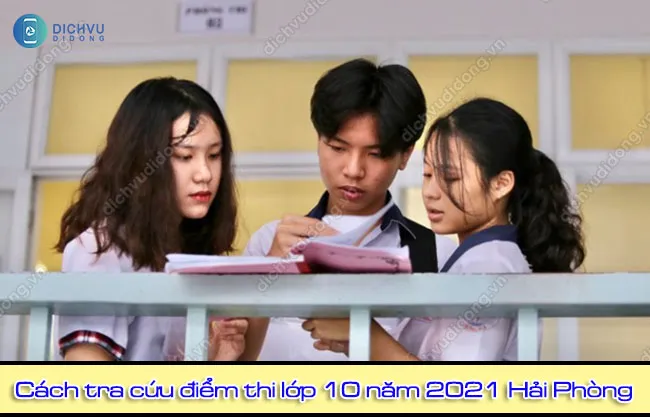 Thi lớp 10 ở Hải Phòng tra cứu điểm ở đâu?