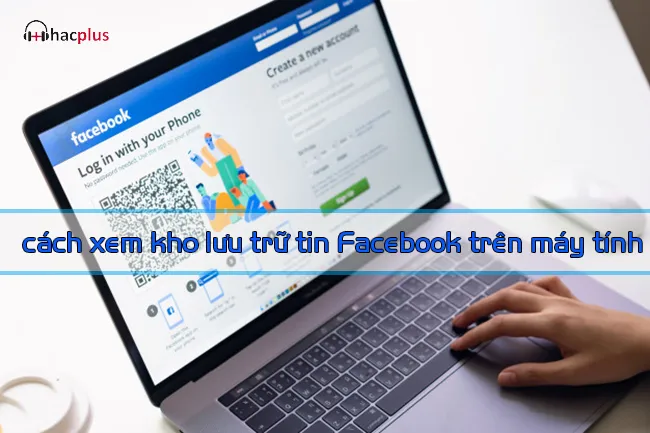 xem kho lưu trữ tin Facebook trên máy tính