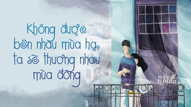 Không được bên nhau mùa hạ, ta sẽ thương nhau mùa đông