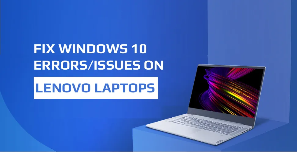 Windows 10 errors on Lenovo laptop