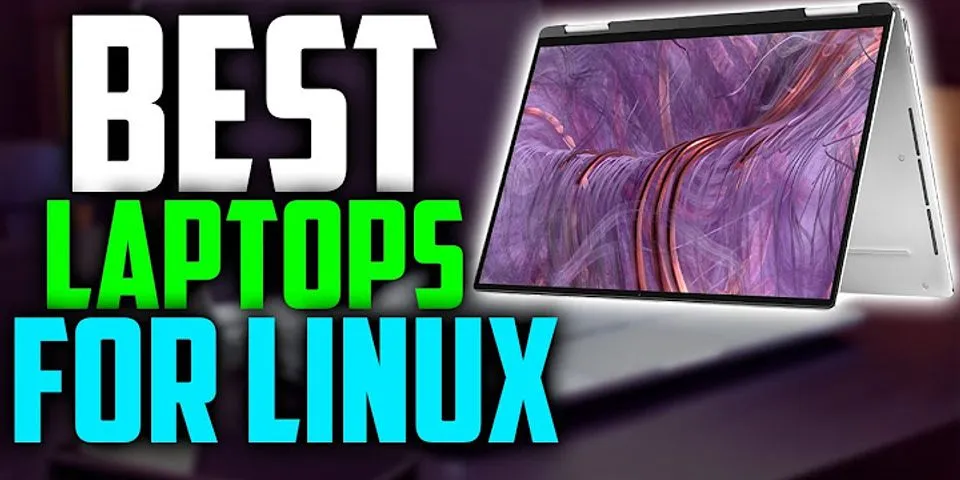 Best Linux laptop 2021 Reddit