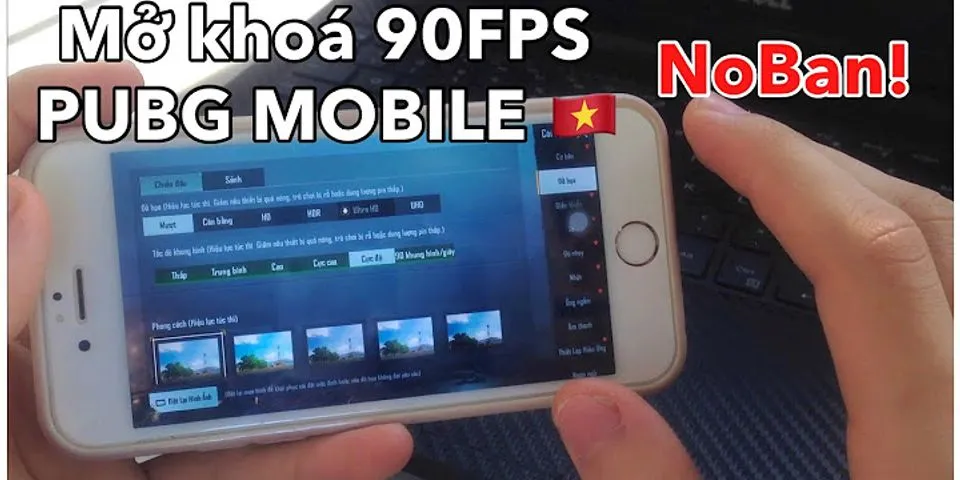 Cách bật 90 fps PUBG Mobile ios