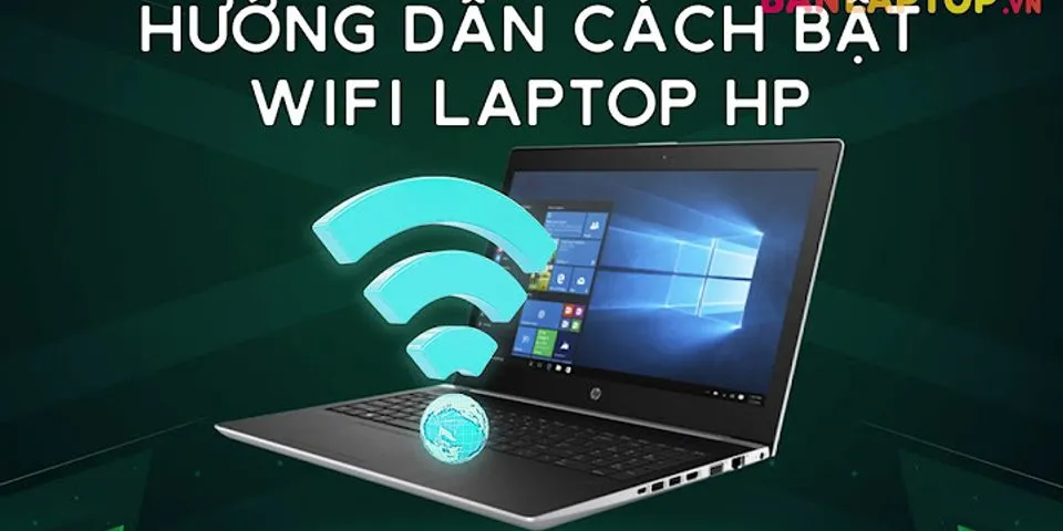 Cách cài đặt wifi cho máy tính laptop HP