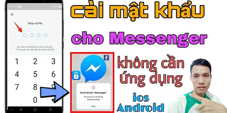 Cách cài mật khẩu cho Messenger, Facebook trên Android