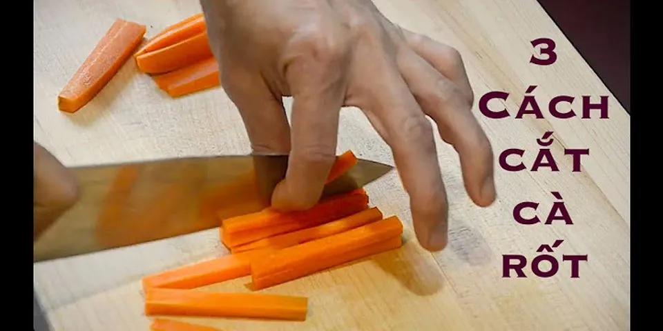 Cách cắt cà rốt nấu canh