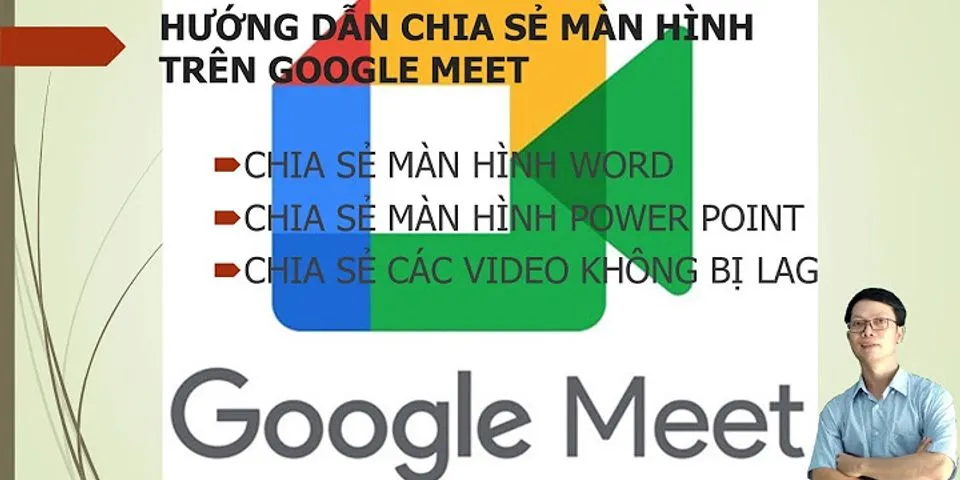 Cách chia sẻ file Word trên Google Meet