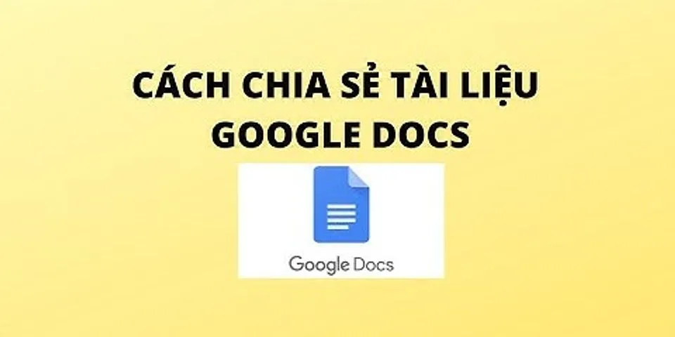 Cách chia sẻ Google doc