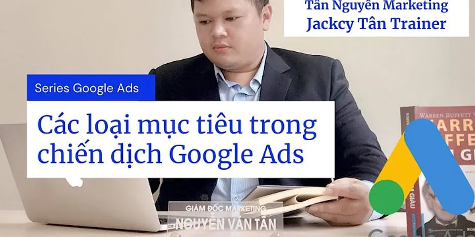 Cách chọn mục tiêu chiến dịch Google Ads