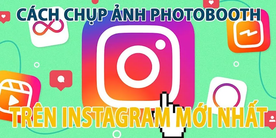 Cách chụp ảnh trên Instagram 2021