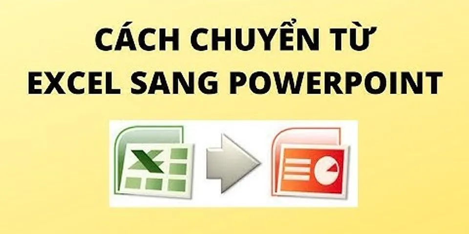 Cách lấy file Excel tự PowerPoint