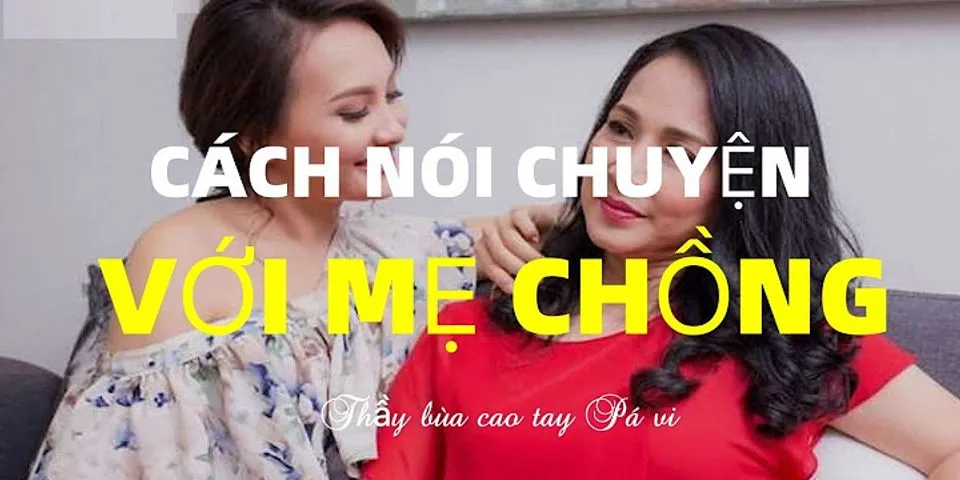 cách nói chuyện khi đi hỏi vợ cho con