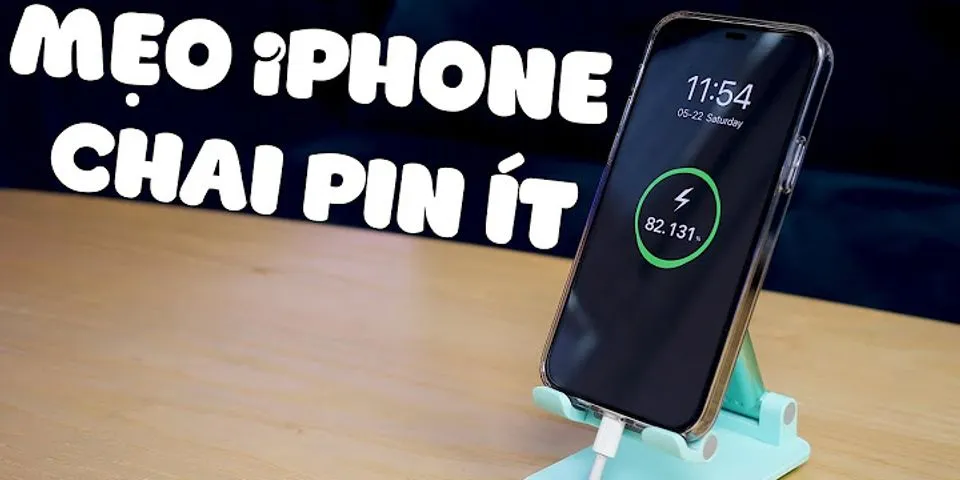 Cách sử dụng pin điện thoại iPhone bền