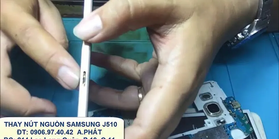 Cách sửa nút nguồn bị lún Samsung