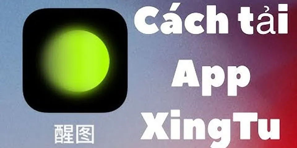 Cách tải app Xingtu cho iPhone