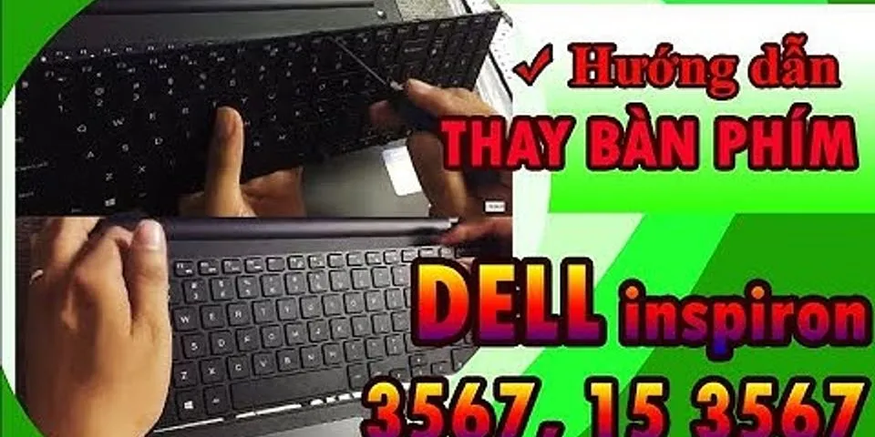 Cách tháo lắp bàn phím laptop Dell