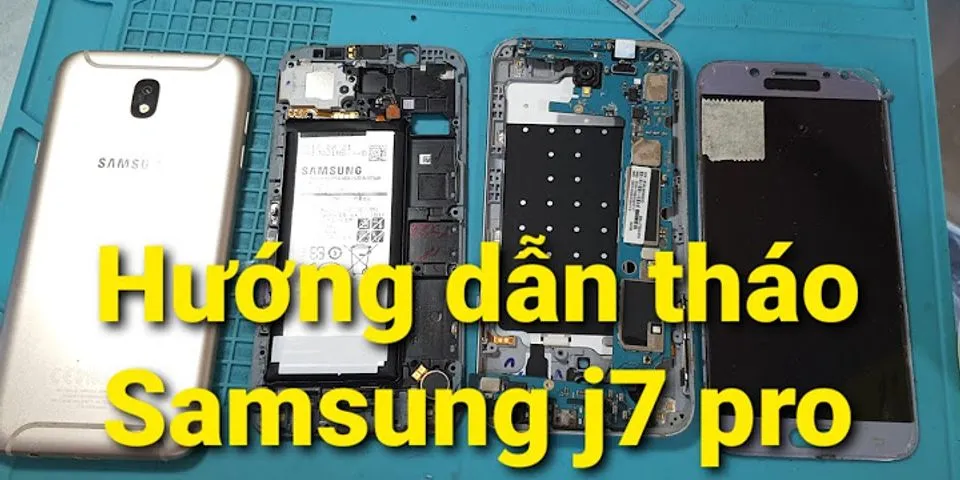 Cách tháo pin điện thoại Samsung J7 Pro