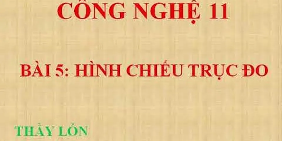 Cách vẽ hình chiếu Công nghệ 11