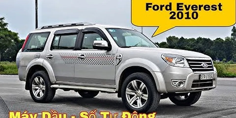 Đánh giá Ford Everest 2010 máy dầu