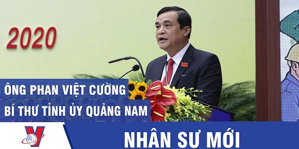 Danh sách tỉnh ủy viên Quảng Nam 2022 2025