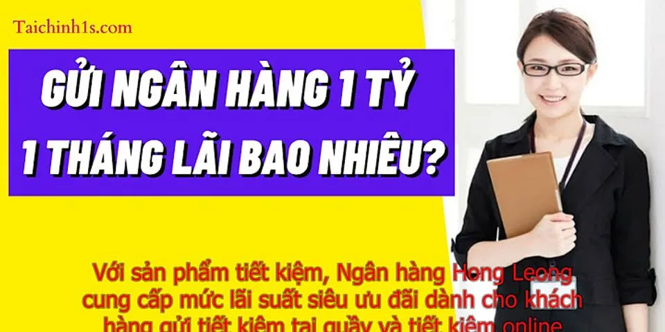 Gửi tiết kiệm 1 triệu 1 tháng lãi bao nhiêu Vietcombank