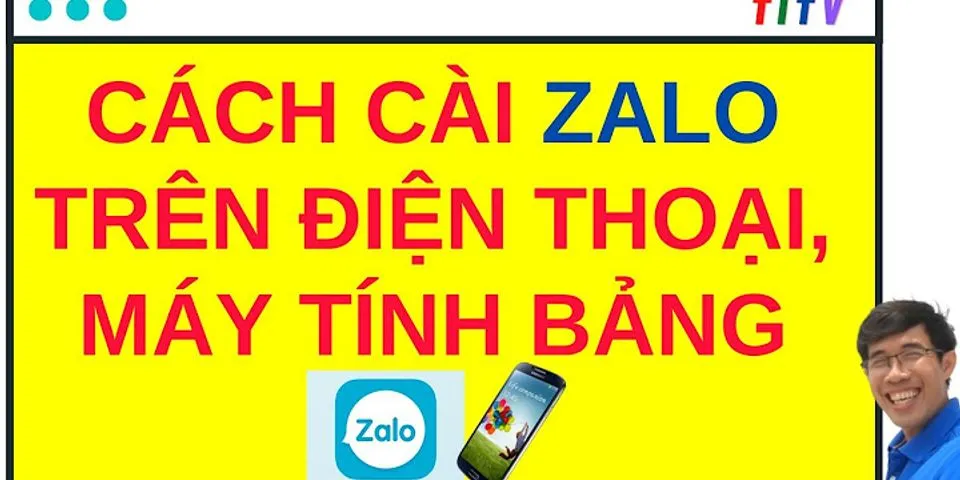 Hướng dẫn cài đặt Zalo trên điện thoại Samsung