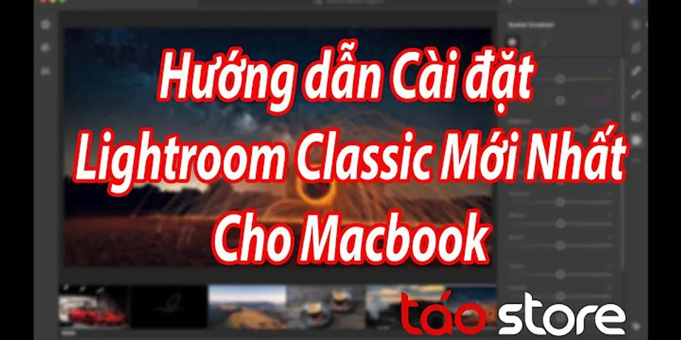 Hướng dẫn cài Lightroom cho Macbook M1