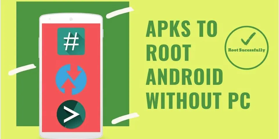 Phần mềm root Android 11