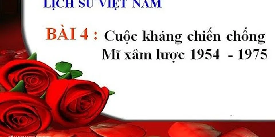 Phân tích đặc điểm tình hình cách mạng Việt Nam thời kỳ 1954 1975