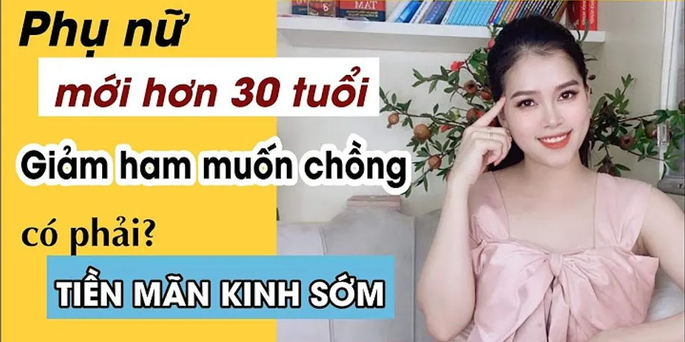 Phụ nữ 35 tuổi giảm ham muốn