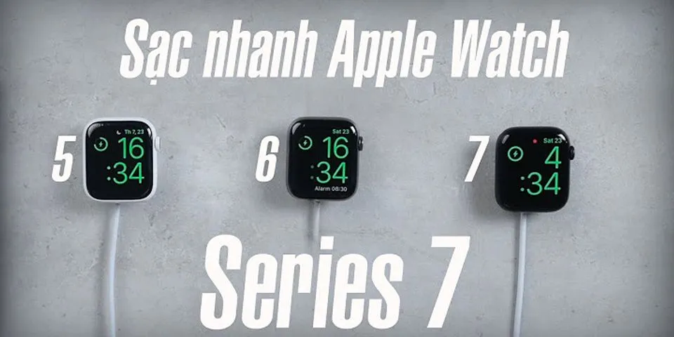 Sạc Apple Watch bao nhiêu W