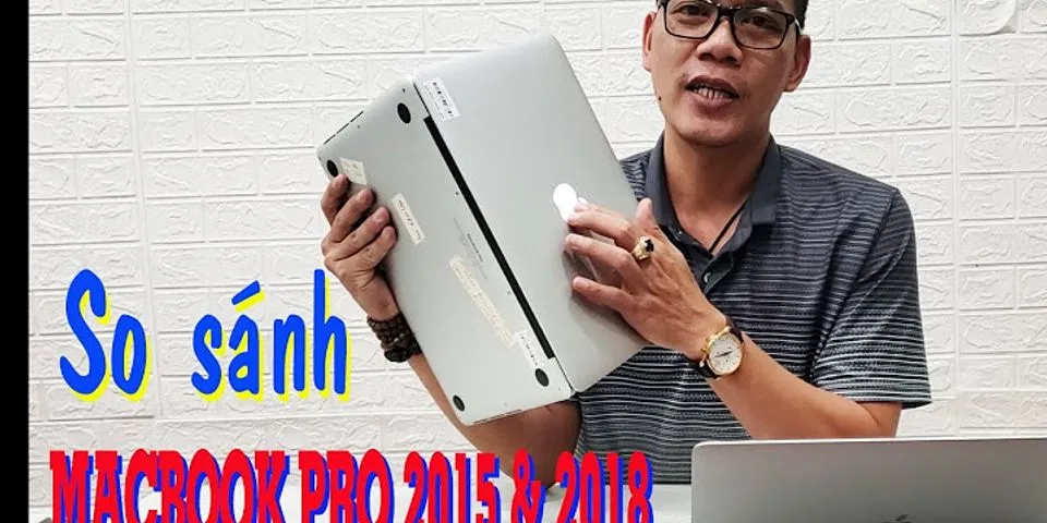 So sánh Macbook Pro 2015 và 2022