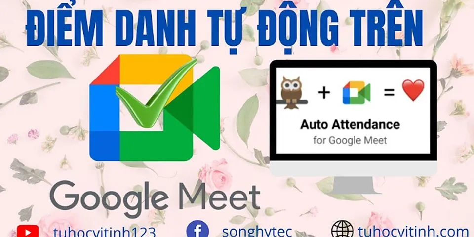 Tải Google Meet Attendance list