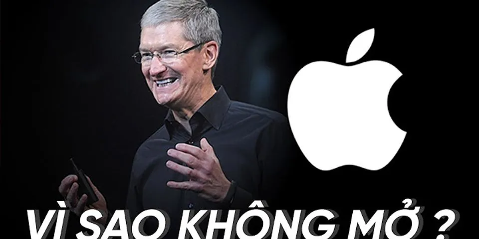 Tại sao Apple không mở Store ở Việt Nam