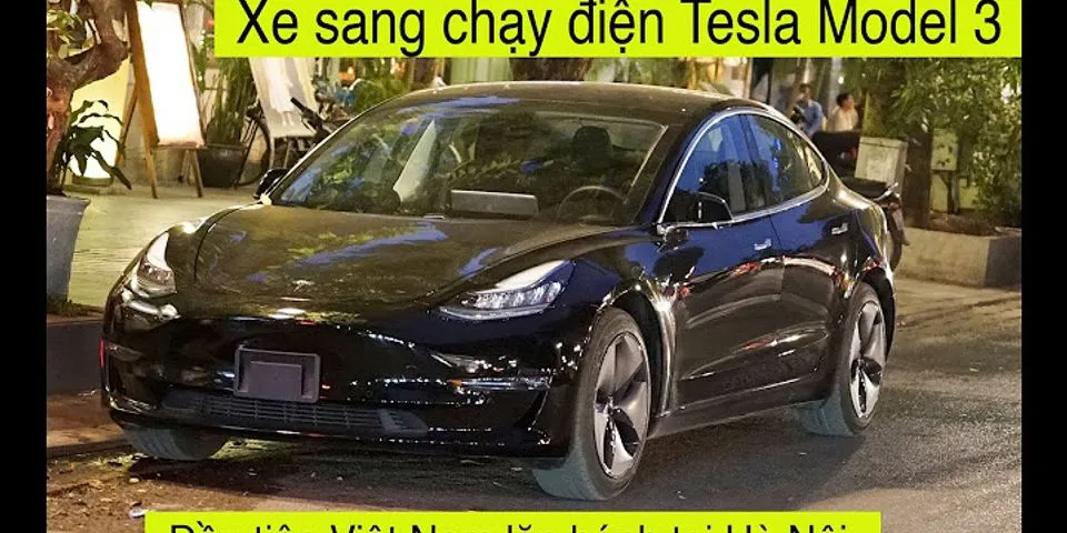 Tesla Model 3 giá lăn bánh tại Việt Nam
