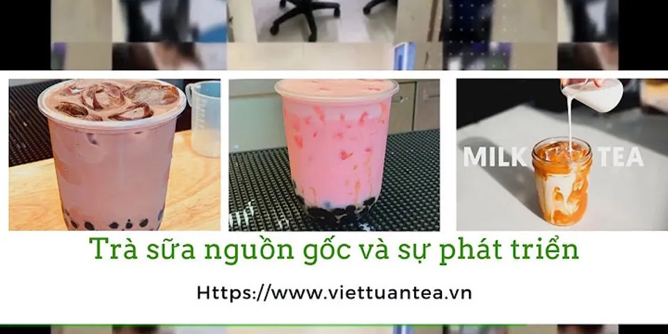 Trà sữa du nhập vào Việt Nam khi nào