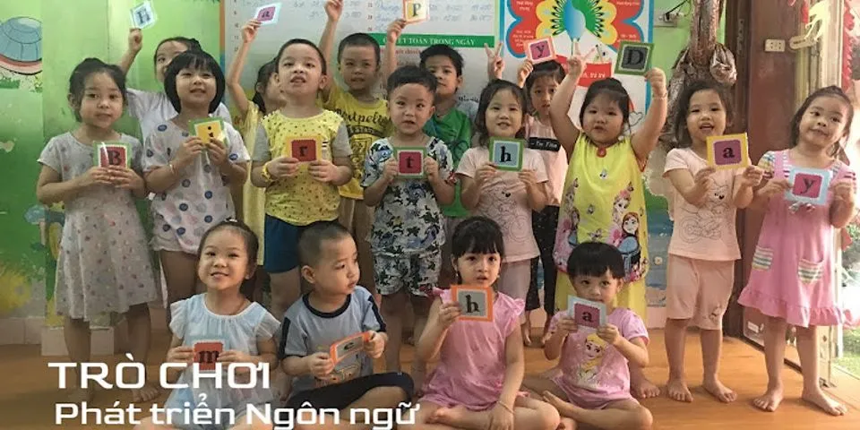 Trò chơi phát triển ngôn ngữ cho trẻ 5 6 tuổi